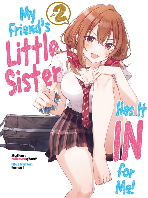 Title details for My Friend's Little Sister Has It In for Me!, Volume 2 by mikawaghost - Wait list